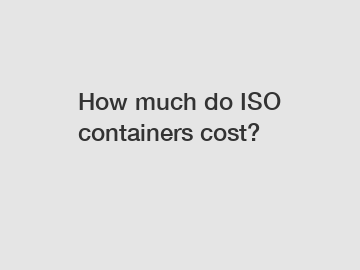 How much do ISO containers cost?