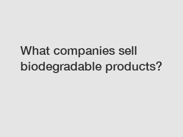 What companies sell biodegradable products?
