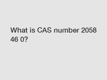 What is CAS number 2058 46 0?