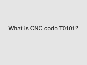 What is CNC code T0101?