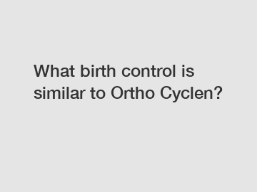 What birth control is similar to Ortho Cyclen?
