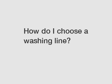 How do I choose a washing line?