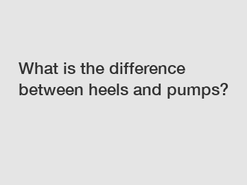 What is the difference between heels and pumps?