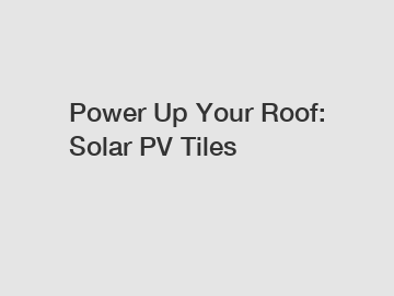 Power Up Your Roof: Solar PV Tiles
