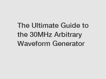 The Ultimate Guide to the 30MHz Arbitrary Waveform Generator