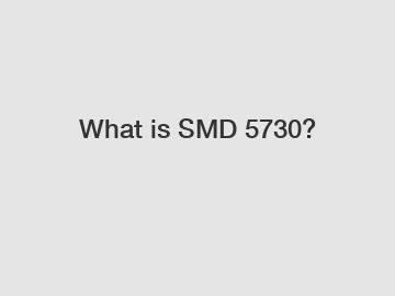 What is SMD 5730?