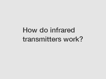 How do infrared transmitters work?
