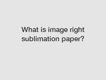 What is image right sublimation paper?