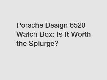 Porsche Design 6520 Watch Box: Is It Worth the Splurge?