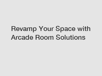 Revamp Your Space with Arcade Room Solutions