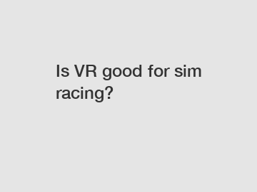 Is VR good for sim racing?