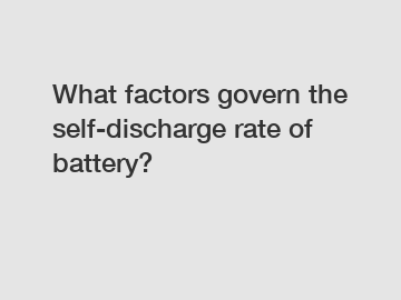 What factors govern the self-discharge rate of battery?