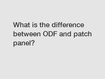 What is the difference between ODF and patch panel?
