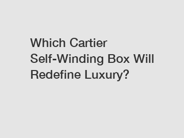 Which Cartier Self-Winding Box Will Redefine Luxury?