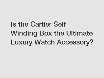 Is the Cartier Self Winding Box the Ultimate Luxury Watch Accessory?