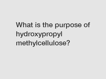 What is the purpose of hydroxypropyl methylcellulose?