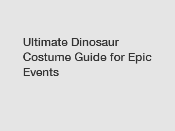 Ultimate Dinosaur Costume Guide for Epic Events