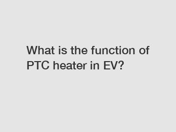 What is the function of PTC heater in EV?