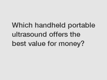Which handheld portable ultrasound offers the best value for money?