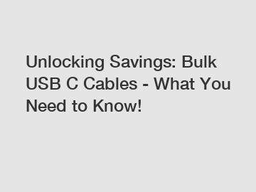 Unlocking Savings: Bulk USB C Cables - What You Need to Know!