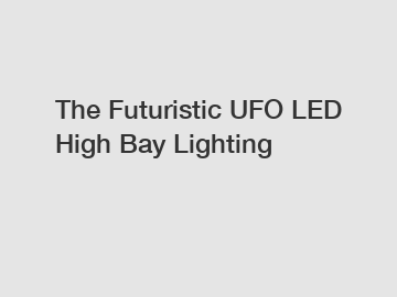 The Futuristic UFO LED High Bay Lighting