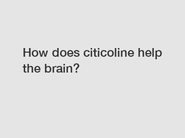 How does citicoline help the brain?