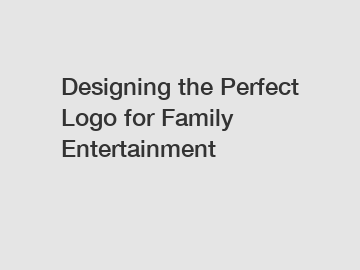 Designing the Perfect Logo for Family Entertainment