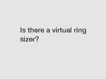 Is there a virtual ring sizer?